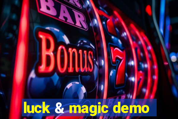 luck & magic demo